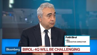 Ieas Birol On challenging 4q For Global Oil Market