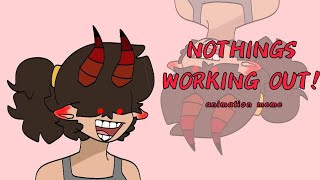 Nothings working out! meme//animation (demon & angel oc)