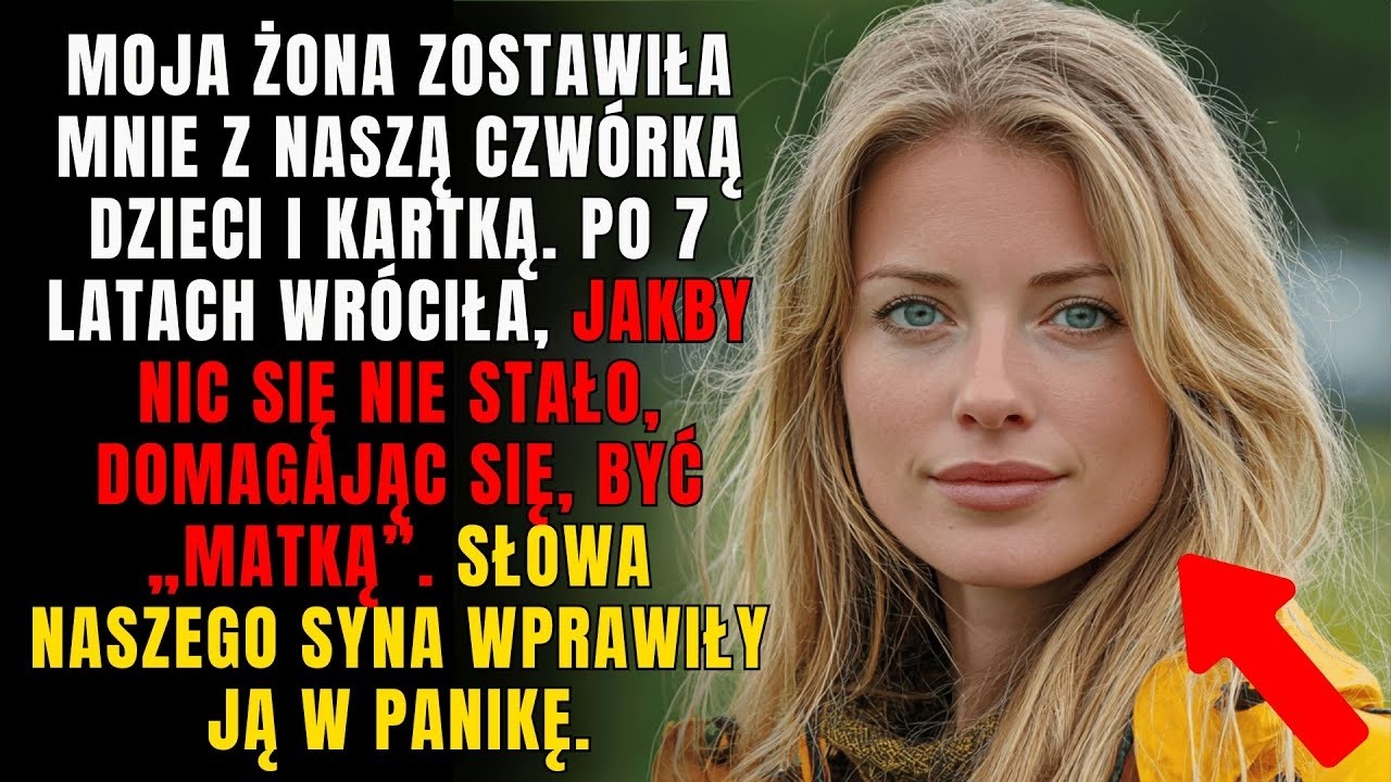 Moja żona zostawiła mnie z naszą czwórką dzieci; po siedmiu latach wróciła, jakby nigdy nic
