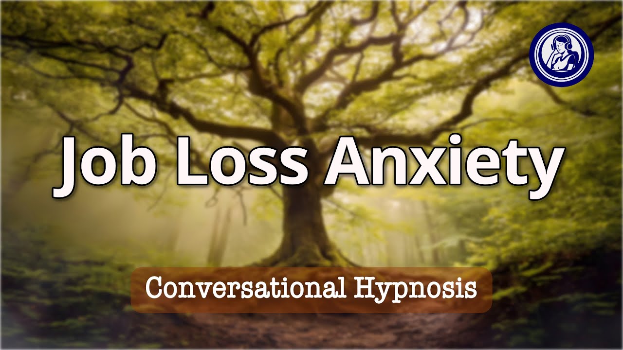 Reduce Anxiety After Job Loss with Calming Hypnosis | Hypnosis for Personal Change
