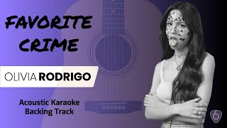 Favorite Crime (Olivia Rodrigo) - Karaoke Acoustic Guitar only Backing Track with Lyrics