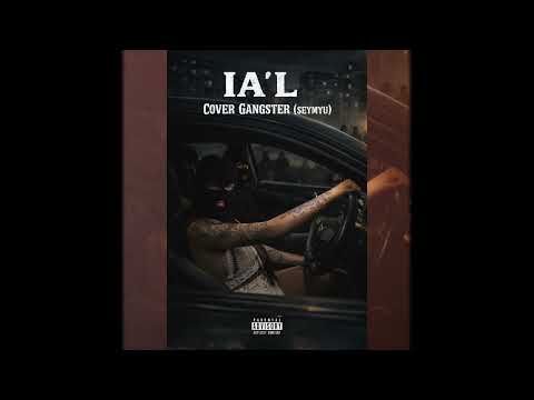 IA'L - COVER GANGSTER By [#SEYMYUREAL]