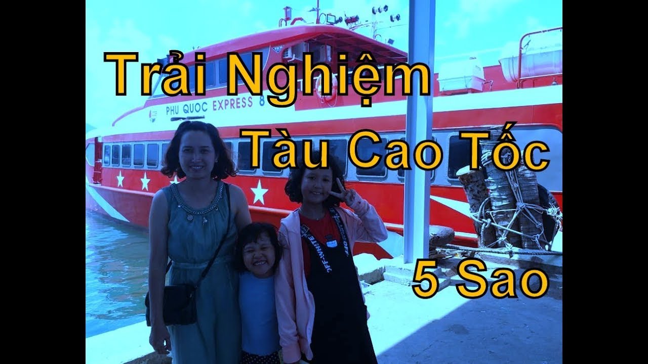 Du Lịch Phú Quốc, Tập 1: trải nghiệm tàu cao tốc 5 sao, tham quan nhà tù Phú Quốc.