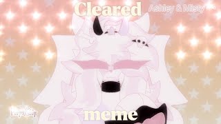 Cleared//Animation meme//Ashleys b-day special!