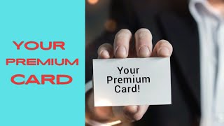 A Dream: Your Premium Card