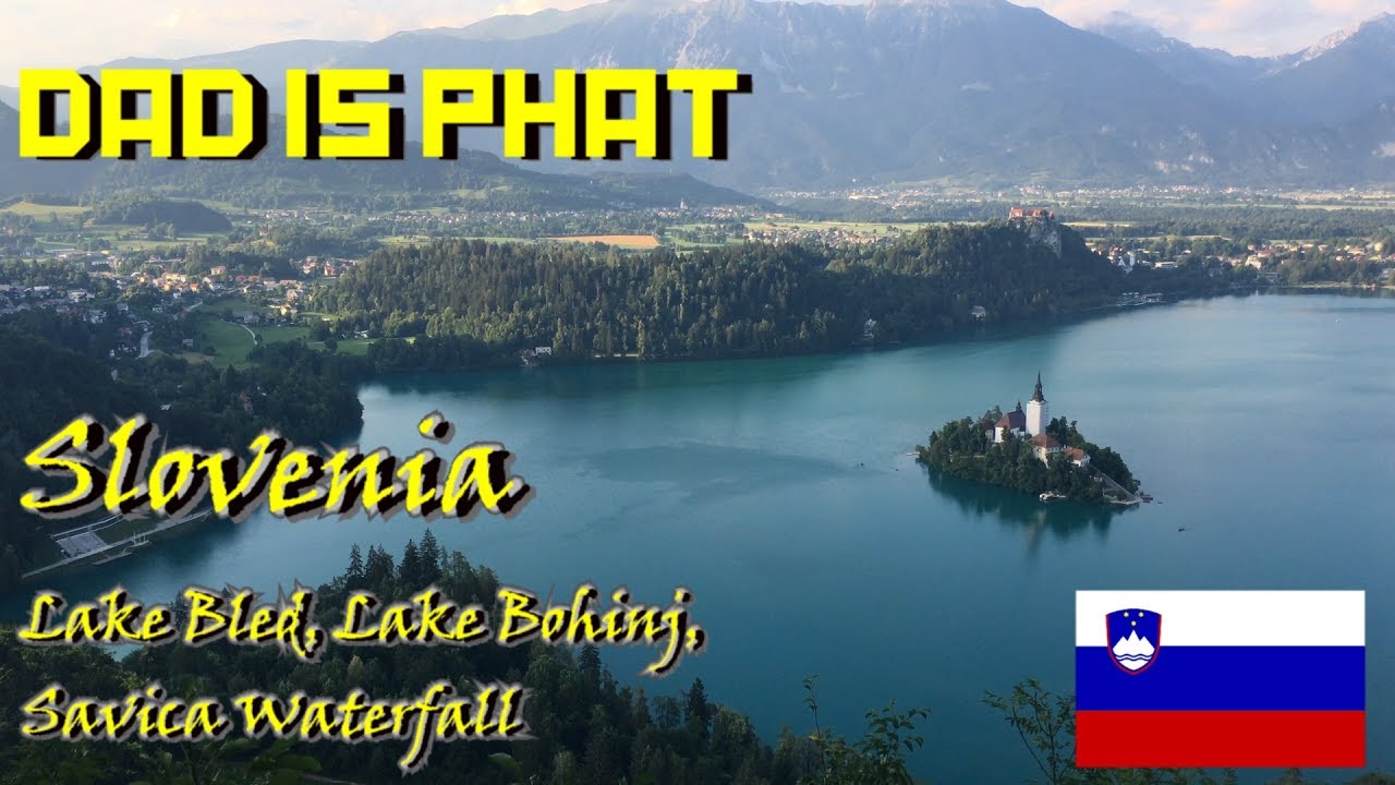 Dad Is Phat Lake Bled Rodelbahn Lake Bohinj Savica Waterfall In Slovenia Youtube