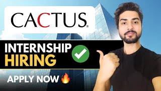 Cactus Hiring Interns🔥Apply Now