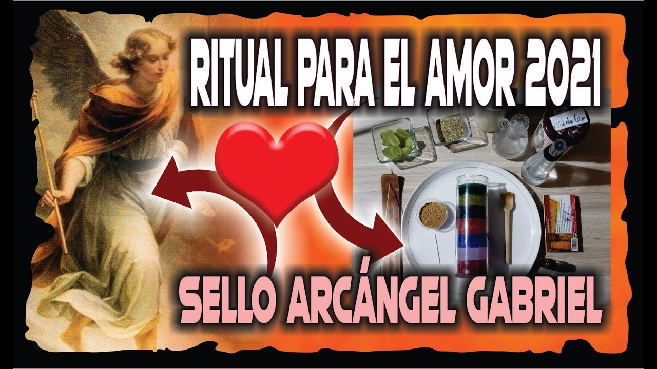 RITUAL PARA EL AMOR AÑO NUEVO 2021 Y SELLO DEL ARCÁNGEL GABRIEL ...
