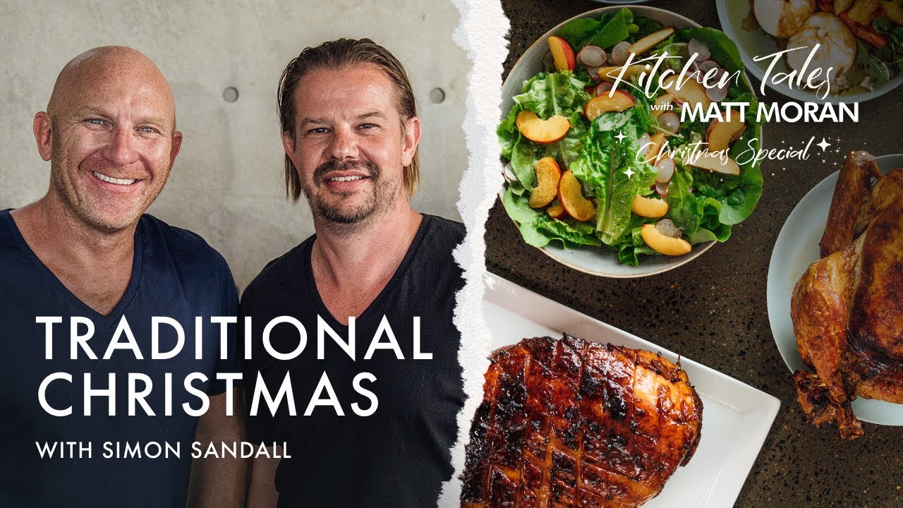 Traditional Christmas // Kitchen Tales with Matt Moran // Simon Sandall