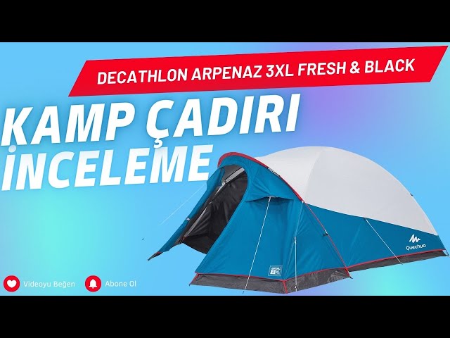 Decathlon Arpenaz 3XL Fresh & Black, Su Geçirmez Kamp Çadırı Kurulumu ve  İnceleme - YouTube