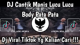 DJ CANTIK MANIS LUCU LUCU BIKIN SA JADI CANDU | DJ BODY PATA PATA REMIX MENGKANE VIRAL TIKTOK 2026 !