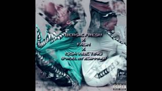 Bergie Fresh X Fash   Issa Vibe Ting Prod  By Xsipping