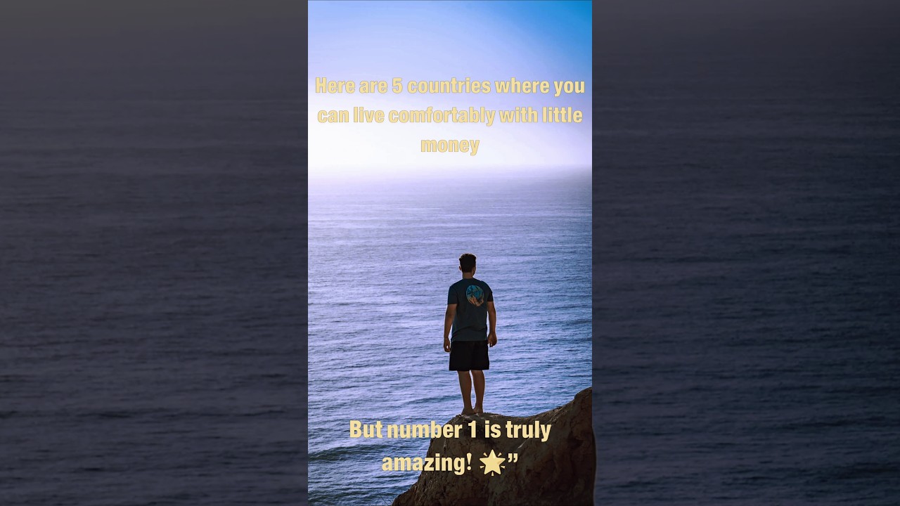 5 Countries Where You Can Live Comfortably on a Low Budget 💸🌍 