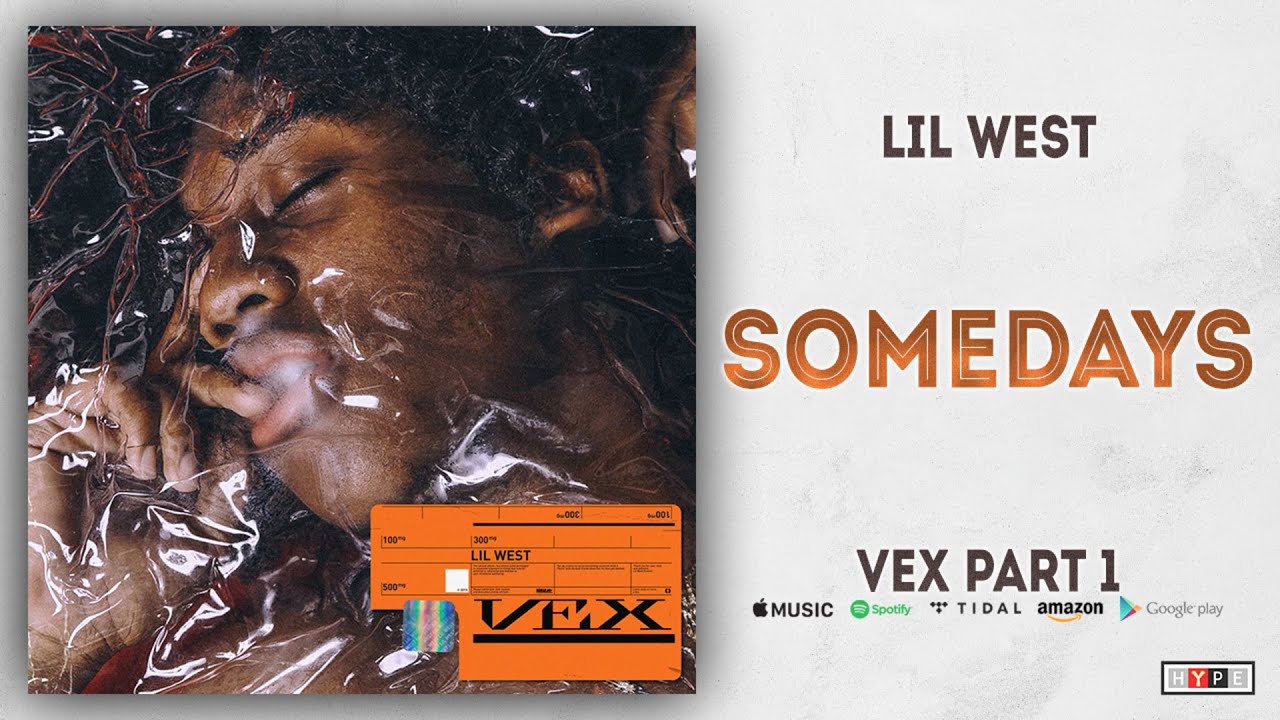 Lil West - Somedays (Vex Part 1)