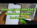 Oppo a57 cph2387 Fix dead boot The current image has been destroyed , hang logo imei Repair Free