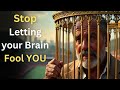 Your Brain Is Lying to You (Here's Why)
