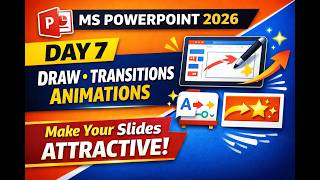 MS PowerPoint 2026 Batch Day 7 | Draw Tab + Transitions + Animations Full Tutorial | Hindi
