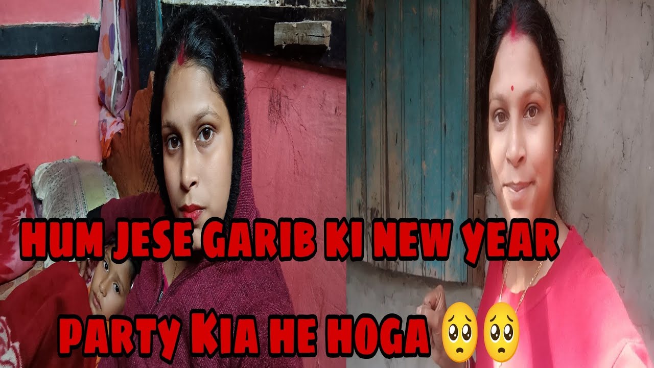 Hum jese garib ki new year kiya hota hai dekhlo hum log ase hi khus