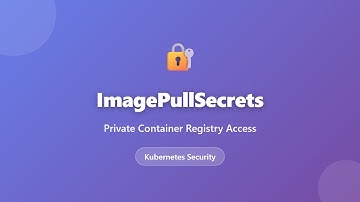 Kubernetes ImagePullSecrets: Secure Private Registry Access Tutorial