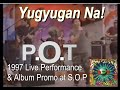 P.O.T - Yugyugan Na! (1997)
