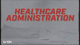 UNOH - Healthcare Administration Degree 2026