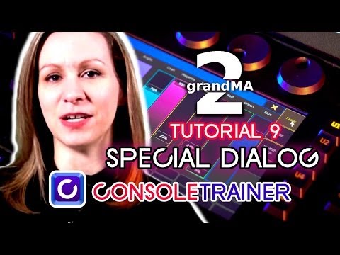 grandMA2 Tutorial 9: Special Dialog