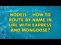 Nodejs - How to route by name in url with express and mongoose?