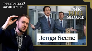 Real Wall Street Expert Reviews The Big Short (Jenga Scene) - Financial Edge