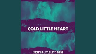 Cold Little Heart (From "Big Little Lies" Theme) (Cover) - Greatest TV Theme Songs