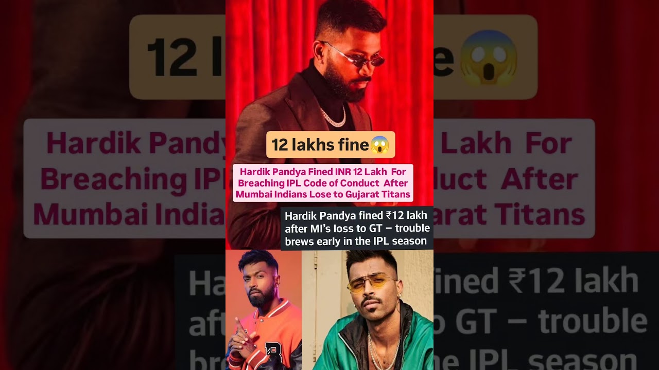 Hardik pandya fined 12 lakh after Mumbai Indians loss to Gujarat Titans 