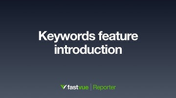 Fastvue Reporter Central Keywords Feature Introduction