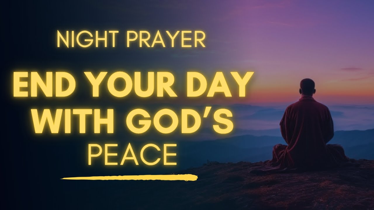 Beautiful Night Prayer to End Your Day with God | Peaceful Bedtime Prayer