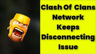 How To Fix Clash Of Clans App Network Keeps Disconnecting Issue Android & Ios - 2022 screenshot 4