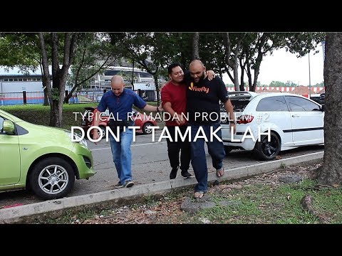 Typical Ramadan Problem #2 : Don't Tamak Lah