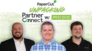 Unpacking PaperCut's Partner Connect | February 2025