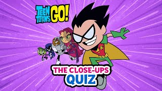 Teen Titans Go: The Close-Ups Quiz - Getting Up Close and Personal with the Teen Titans (CN Games) screenshot 5