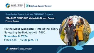 Navigating the Holidays with Metastatic Breast Cancer | 2024-2025 EMBRACE MBC Virtual Forum Series
