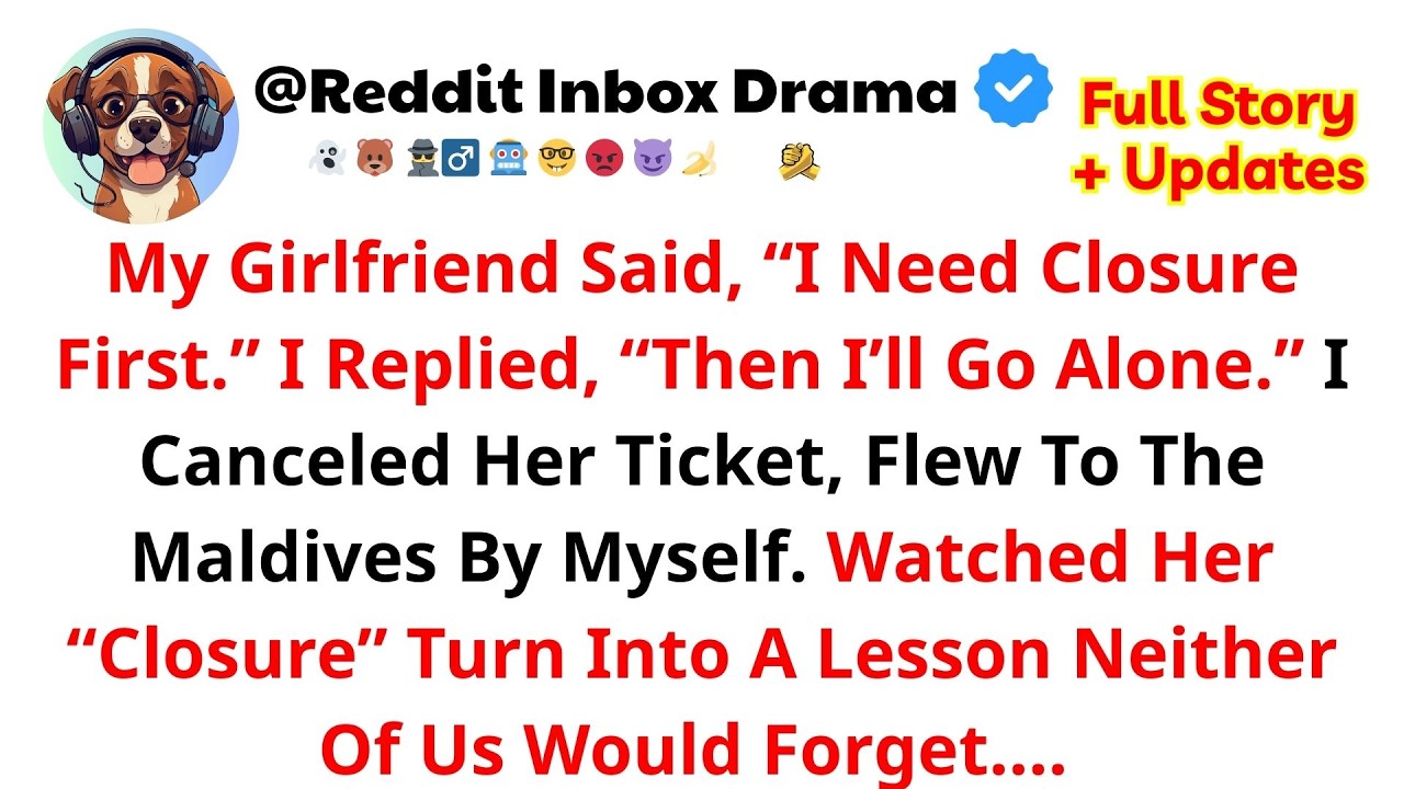 My Girlfriend Said, “I Need Closure First.” I Replied, “Then I’ll Go Alone.” I Canceled Her Ticket..