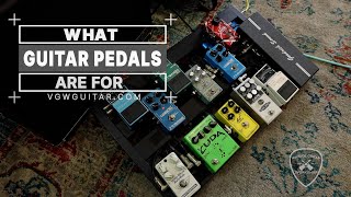 What Guitar Pedals are For - VGW