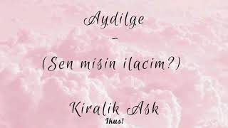Sen Misin Ilacım? Kiralık Aşk - Aydilge Sub Español