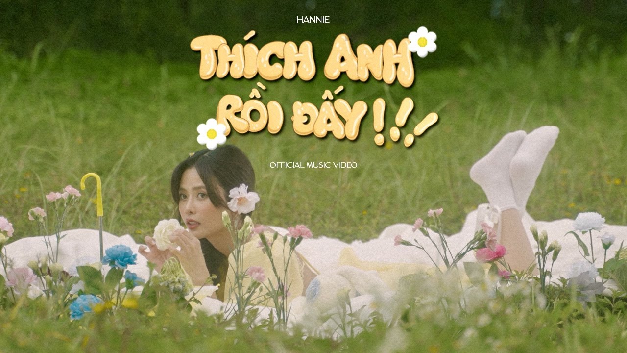 HANNIE - THÍCH ANH RỒI ĐẤY | Official Music Video - youtube