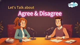 Let's Talk about Agreeing and Disagreeing – English Speaking Practice | Learn English Podcast