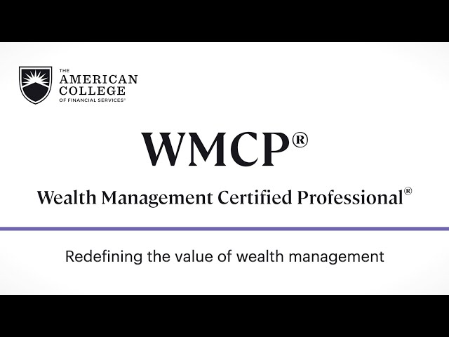 An Inside Look at the Wealth Management Certified Professional® (WMCP®). class=