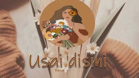 Raisa  - Usai Disini (Lyrics Video)