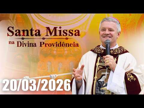 Santa Missa na Divina Providência | 20/03/2026