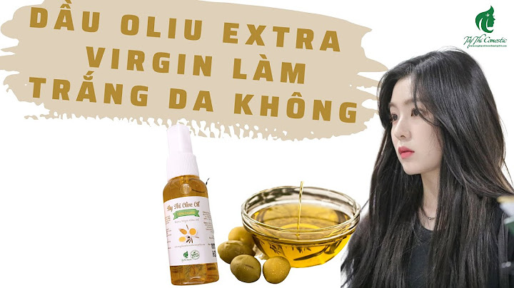 Dầu olive extra virgin giá bao nhiêu năm 2024