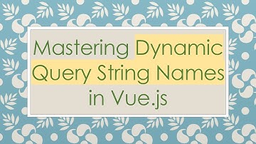 Mastering Dynamic Query String Names in Vue.js