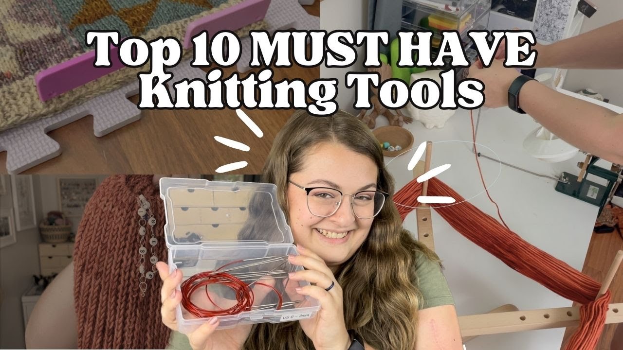 My 5 Must-Have Knitting Tools (and one huge waste of money