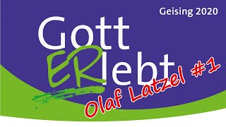 GottERlebt 2020 Geising #1 - Olaf Latzel: Ein König kehrt um - 2. Chronik 33,1-17