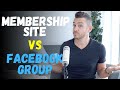 Membership Site vs Facebook Group: Which Is Best For YOUR Online Business?